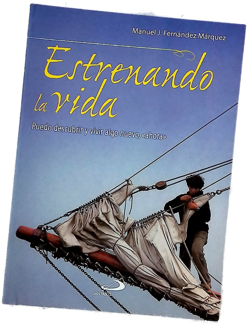 Estrenando la vida puedo descubrir y vivr algo nuevo, "ahora"