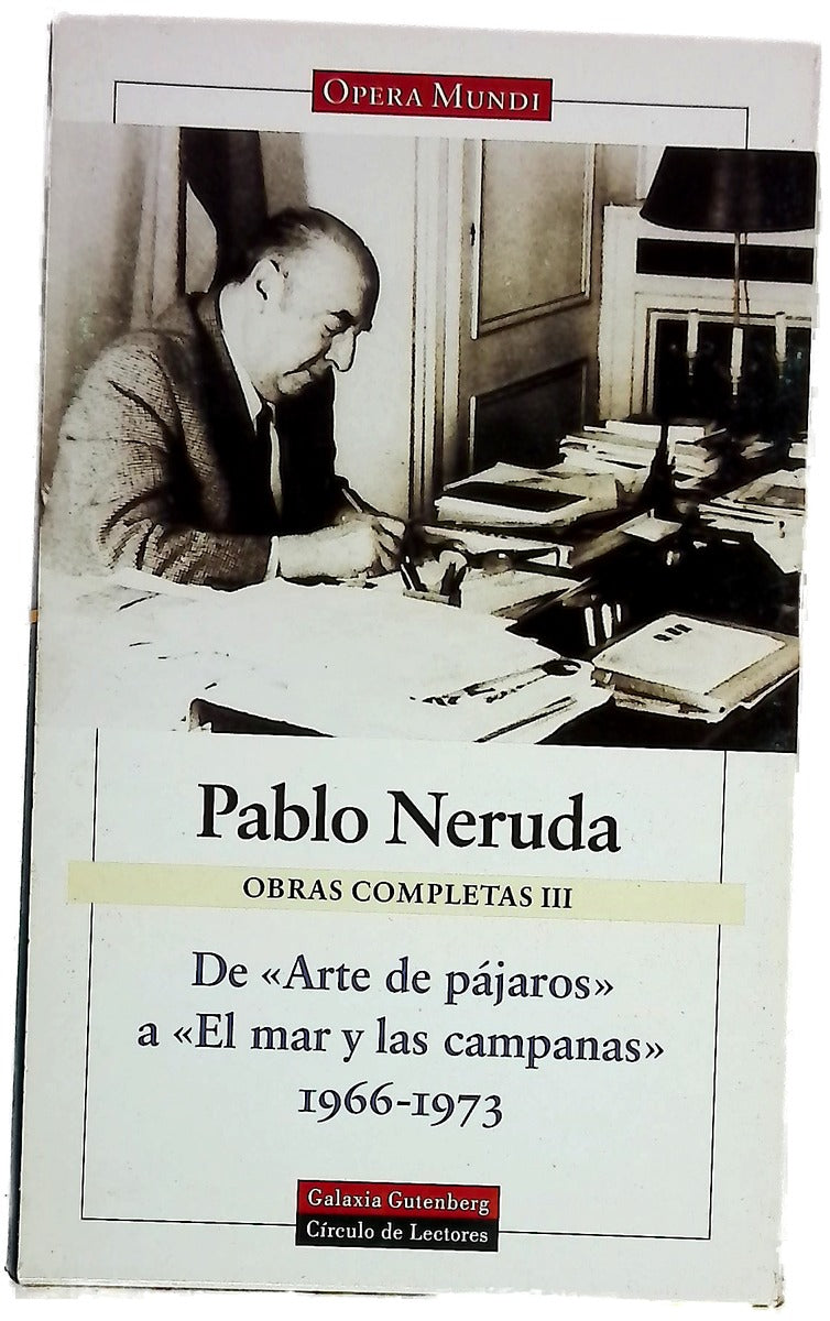 Obras Completas III. De "Arte de pájaros" a "El mar y las campanas" 1966-1973
