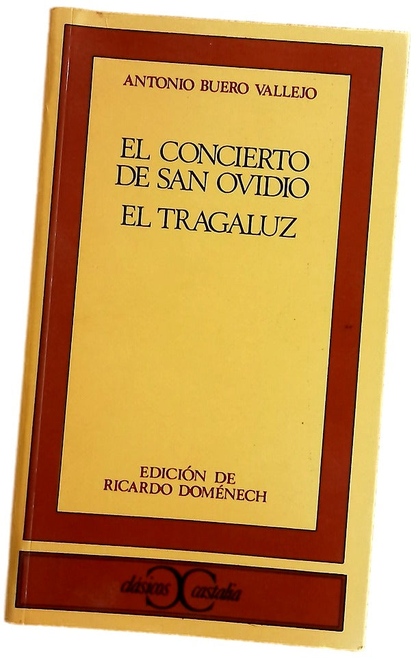 El concierto de San Ovidio El tragaluz / Antonio Buero Vallejo ; edición, introducción y notas de Ricardo Doménech