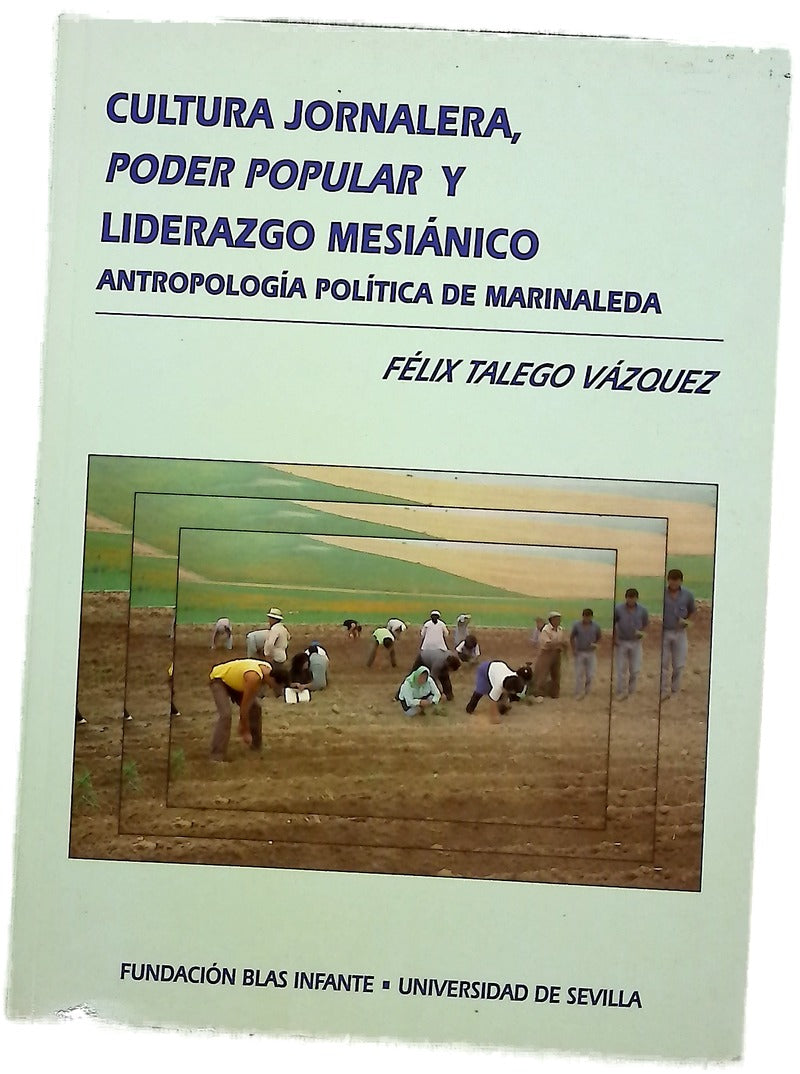 Cultura jornalera, poder popular y liderazgo mesianico