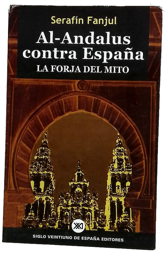 Al-Andalus contra España la forja del mito