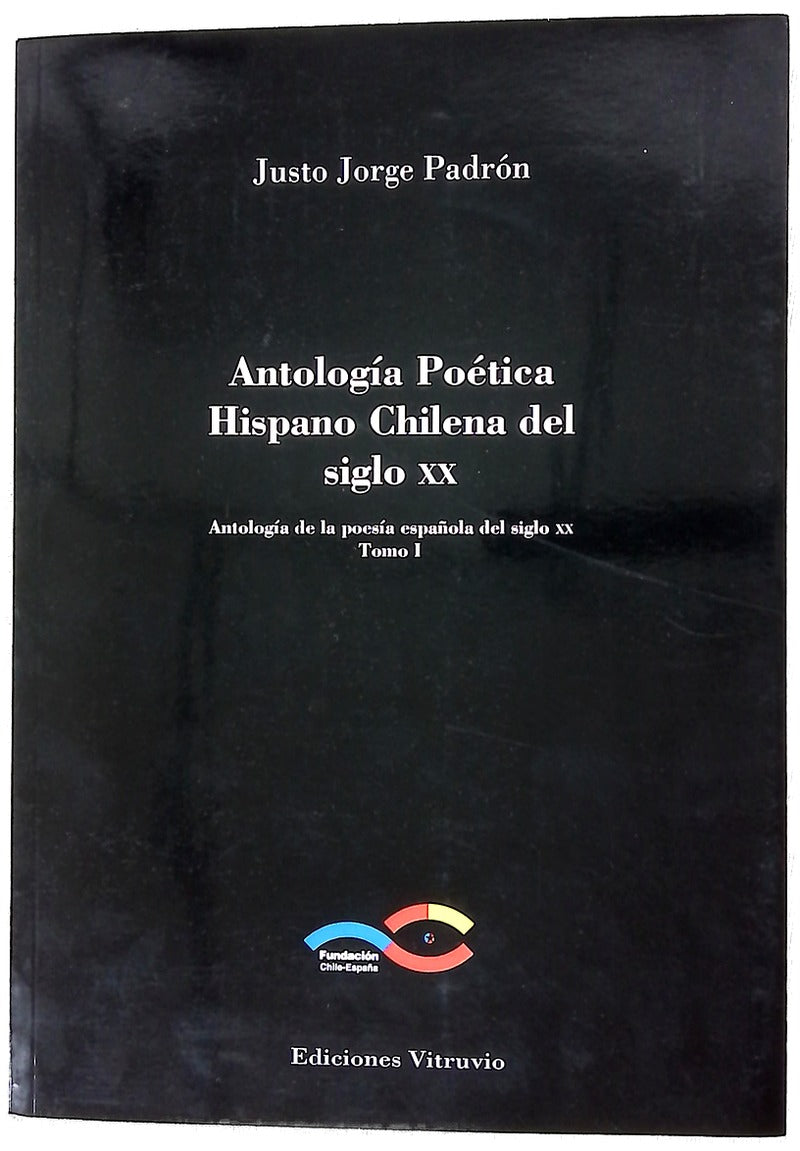 Antología poética hispano chilena del siglo XX, tomo I