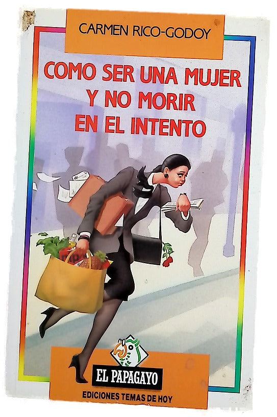 Cómo ser una mujer y no morir en el intento