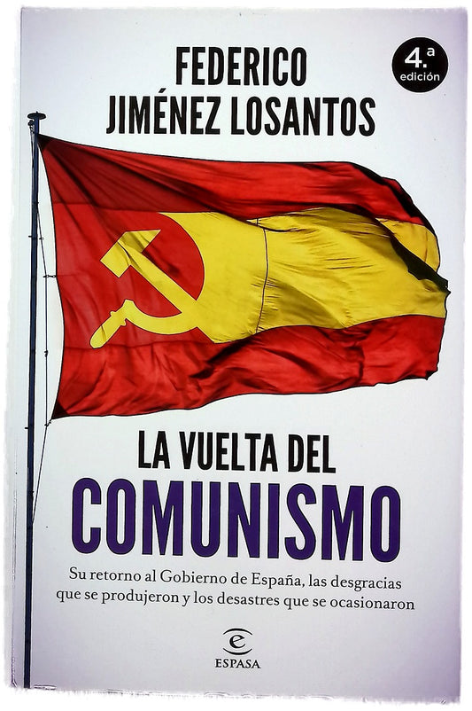La vuelta del comunismo : su llegada al Gobierno de España, las desgracias que se produjeron y los desastres que se ocasionaron