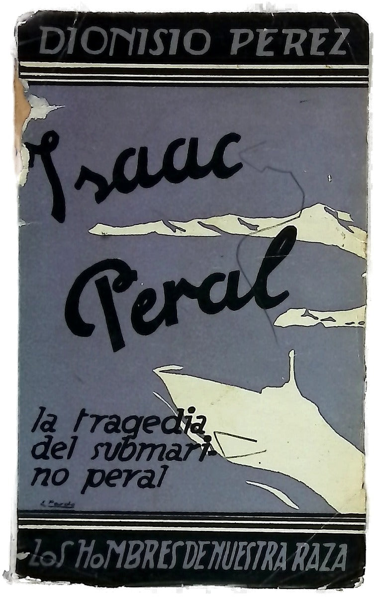 Isaac Peral : la tragedia del submarino