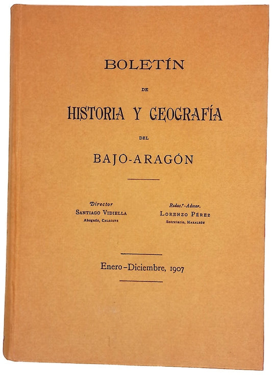 Boletin de Historia y Geografía del Bajo Aragón. Enero - Diciembre 1907