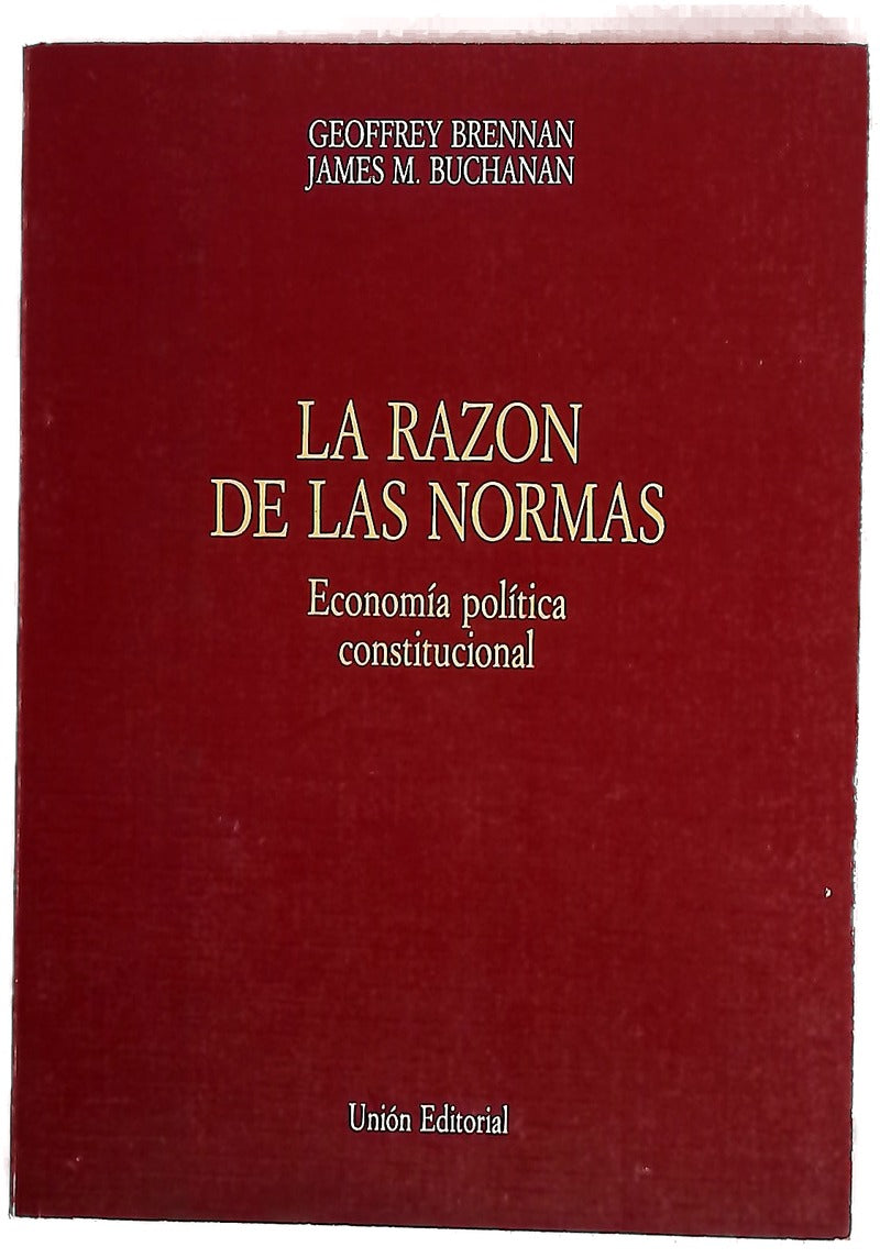 La razón de las normas economía política constitucional