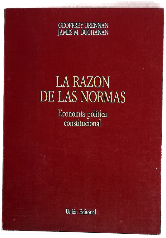 La razón de las normas economía política constitucional