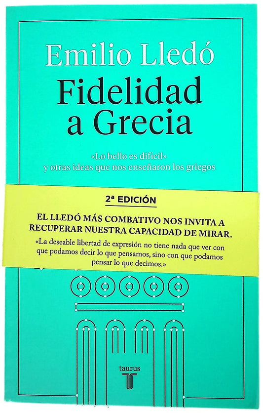 Fidelidad a Grecia : "lo bello es difícil" y otras ideas que nos enseñaron los griegos