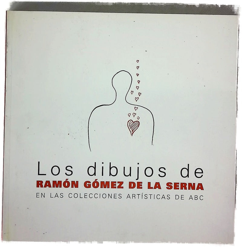 Los dibujos de Ramón Gómez de la Serna en las colecciones artísticas de ABC Fundación Cultural Mapfre Vida, Madrid, 26 de abril-16 de junio, 2002