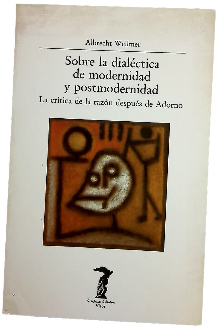Sobre la dialéctica de modernidad y postmodernidad la crítica de la razón después de Adorno