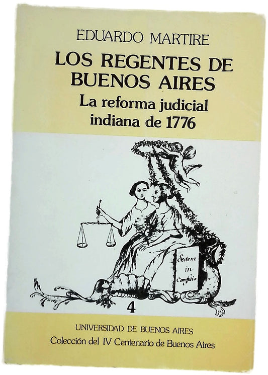 Los regentes de Buenos Aires la reforma judicial indiana de 1776