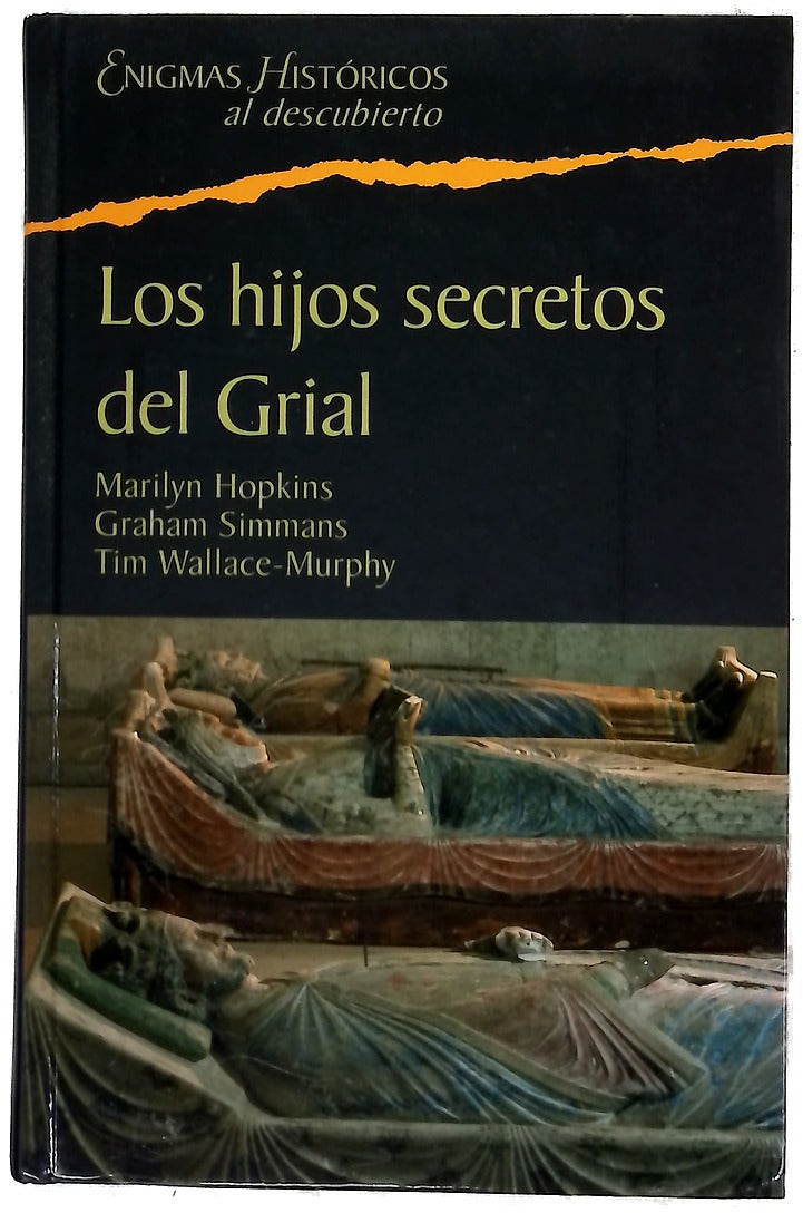 Los hijos secretos del Grial una conspiración de siglos alrededor de un linaje sagrado