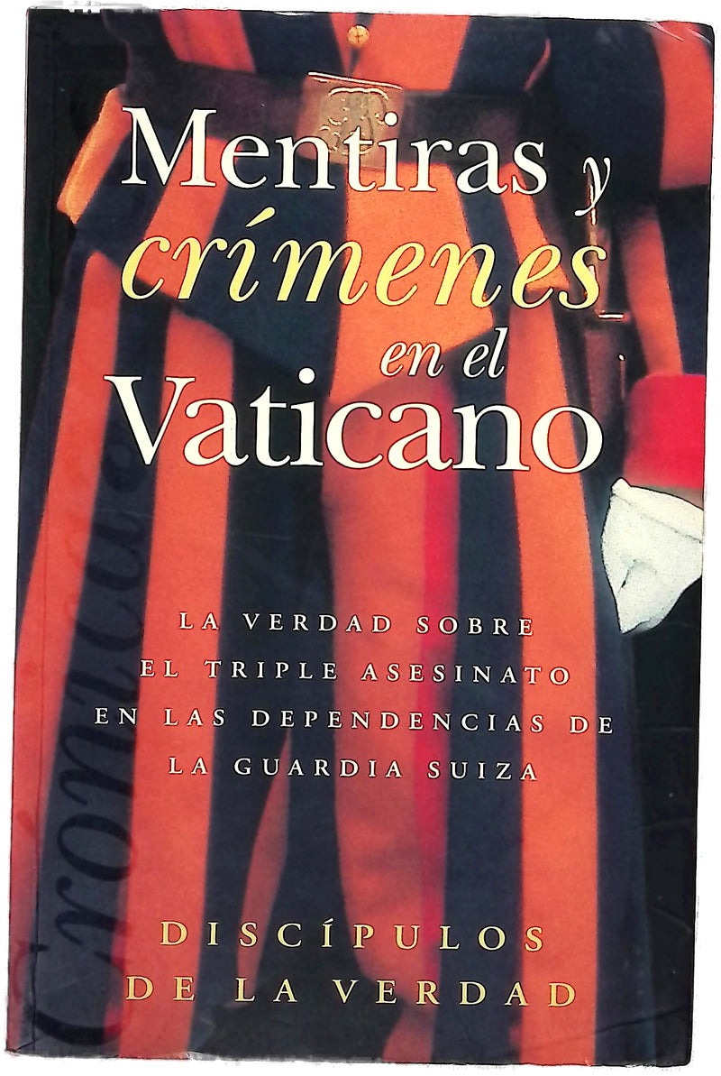 Mentiras y crímenes en el Vaticano la verdad sobre el triple asesinato en las dependencias de la guardia suiza