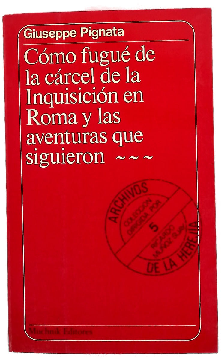 Cómo fugué de la cárcel de la Inquisición en Roma y las aventuras que siguieron