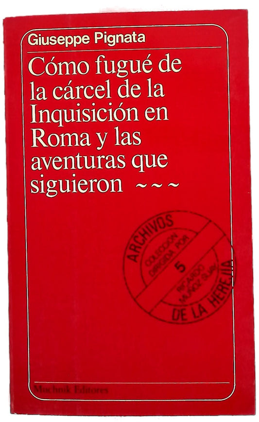 Cómo fugué de la cárcel de la Inquisición en Roma y las aventuras que siguieron