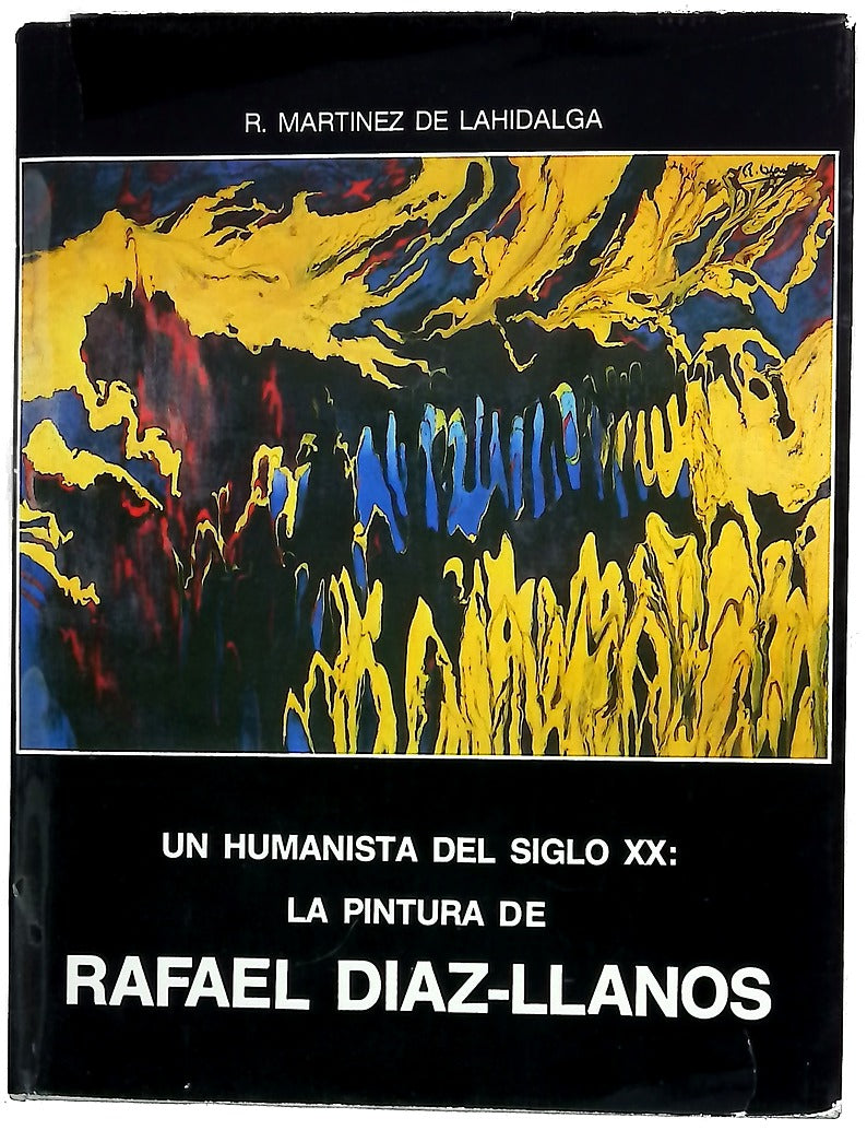 Un humanista del siglo XX la pintura de Rafael Diaz-Llanos