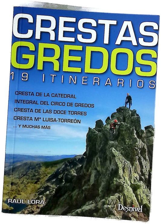 Crestas Gredos : 19 itinerarios : Cresta de la Catedral, integral del  Circo de Gredos, Cresta de las Doce Torres ...