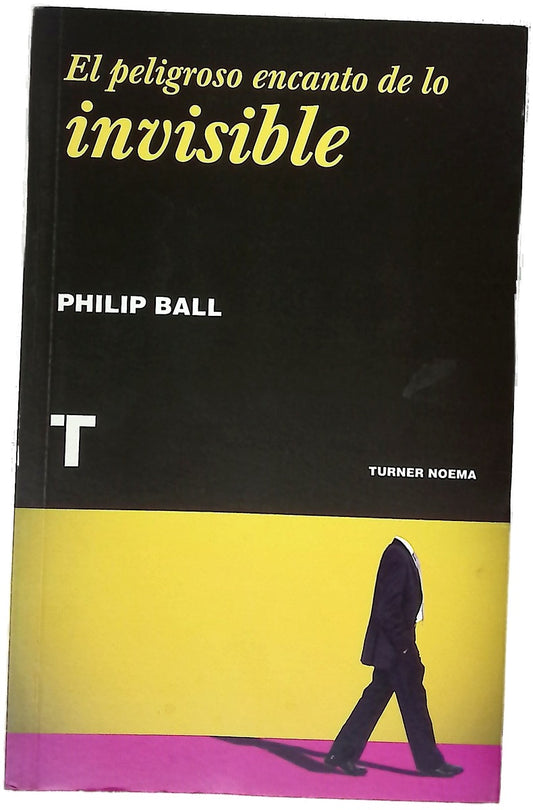 El peligroso encanto de lo invisible