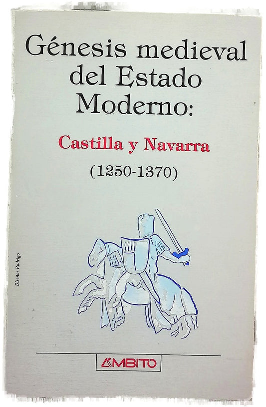 Génesis medieval del estado moderno, Castilla y Navarra (1250-1370)
