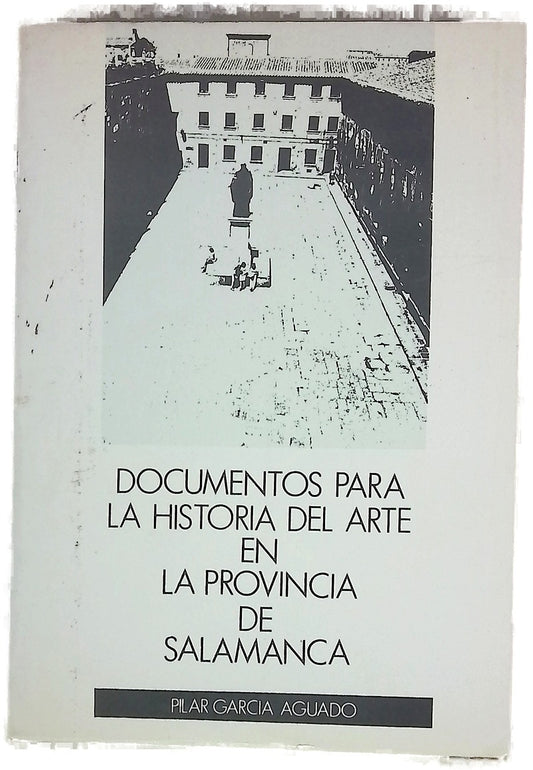 Documentos para la historia del arte en la provincia de Salamanca