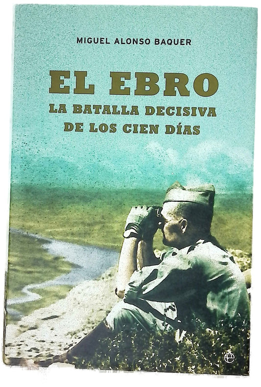 El Ebro, la batalla decisiva de los cien días