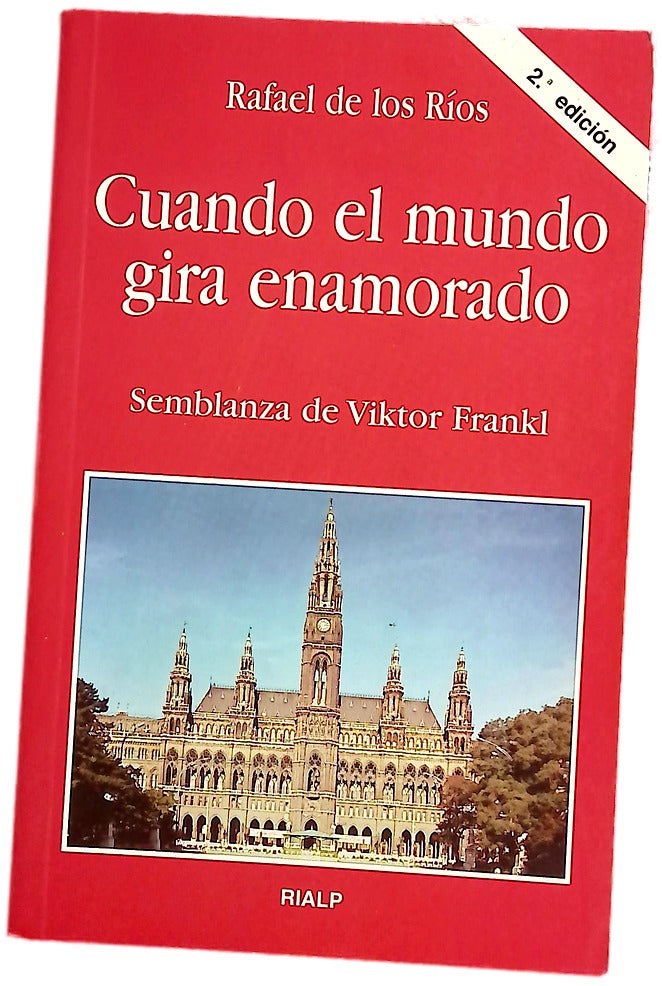 Cuando el mundo gira enamorado : semblanza de Viktor Frankl