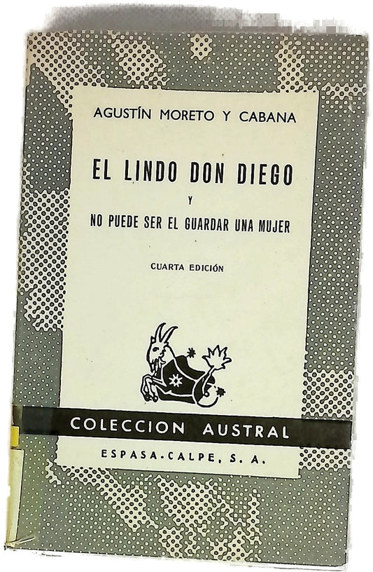El lindo don Diego y No puede ser el guardar una mujer