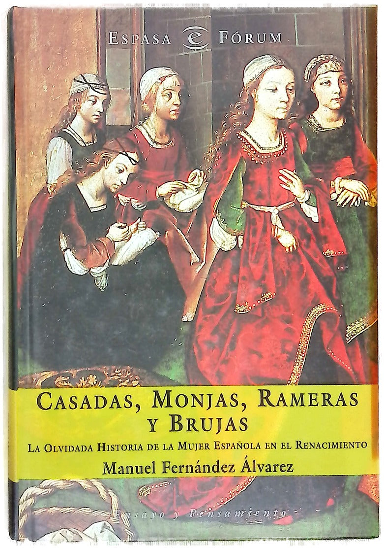 Casadas, monjas, rameras y brujas la olvidada historia de la mujer española en el Renacimiento