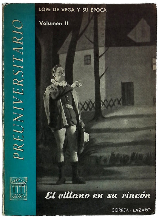 Lope de Vega y su época Volumen II. El villano y su rincón