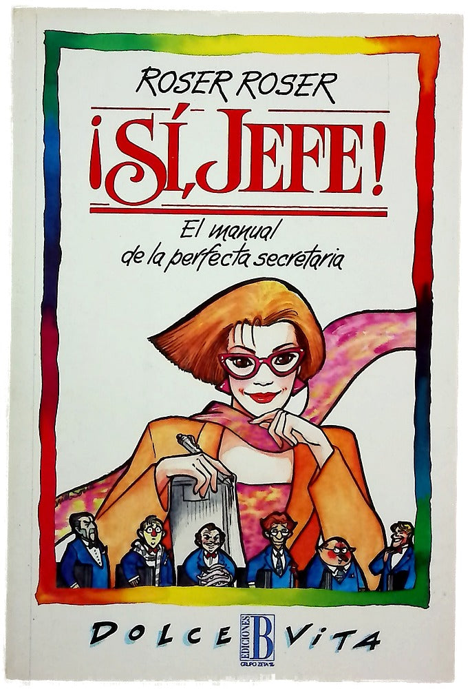 ¡Sí, jefe! el manual de la perfecta secretaria