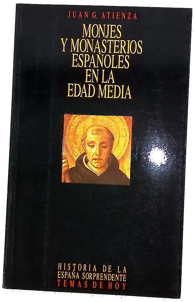 Monjes y monasterios españoles en la edad media de la heterodoxia al integrismo