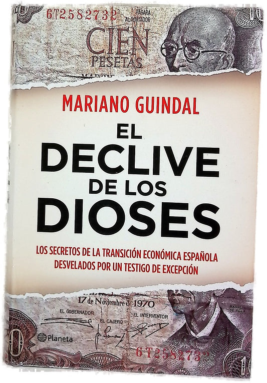 El declive de los dioses los secretos de la transición económica española desvelados por un testigo de excepción
