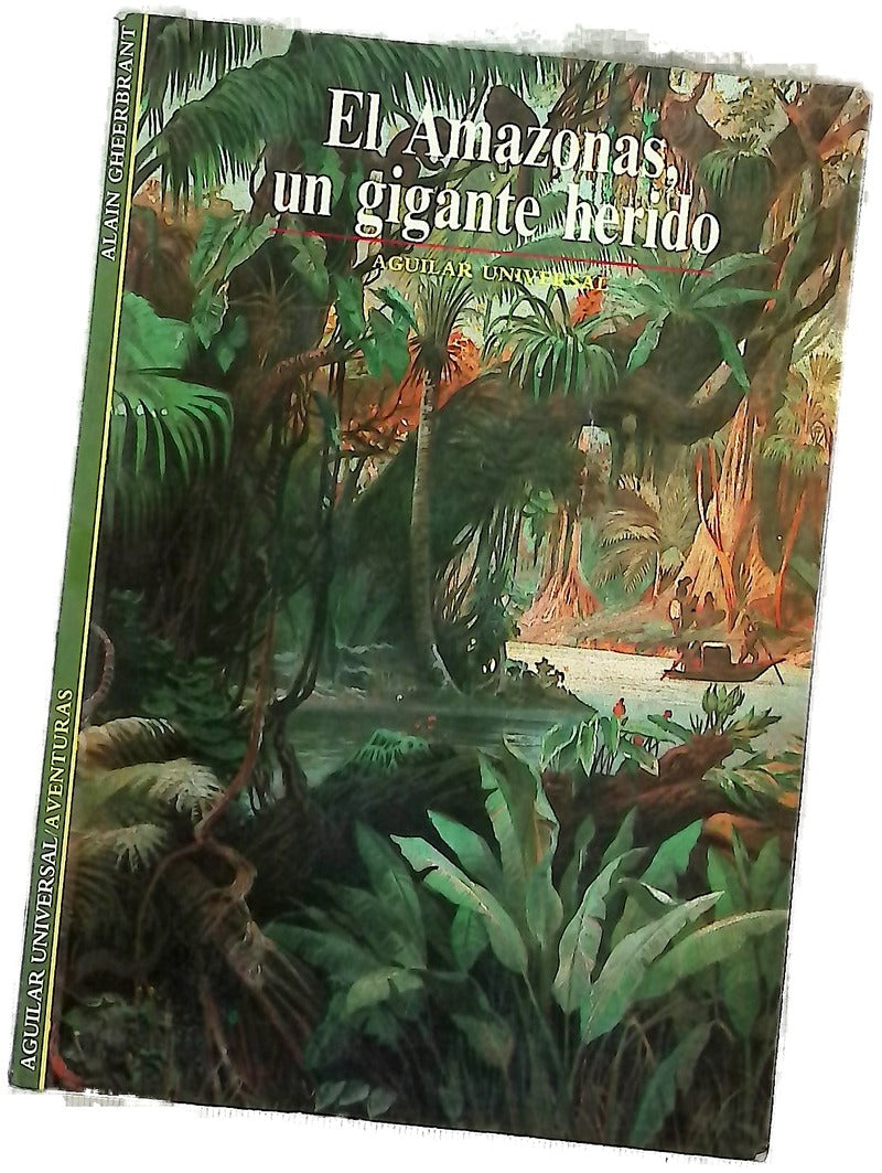 El Amazonas, un gigante herido