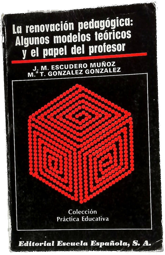 La renovación pedagógica algunos modelos teóricos y el papel del profesor