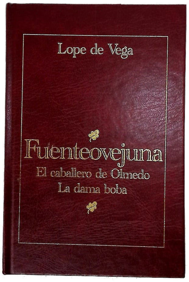 Fuenteovejuna El caballero de Olmedo ; La dama boba