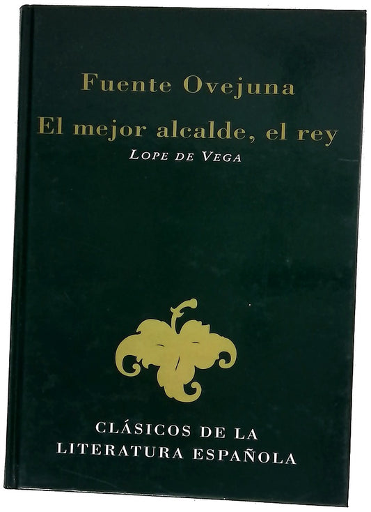 Fuente Ovejuna ; El mejor alcalde, el rey