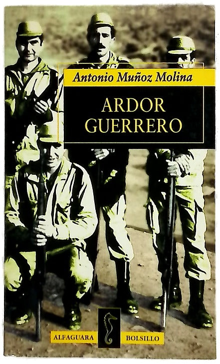 Ardor guerrero : una memoria militar