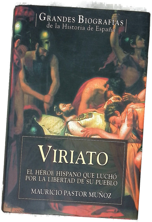 Viriato el héroe hispano que luchó por la libertad de su pueblo