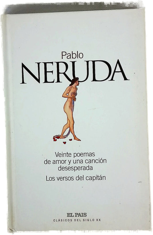 Veinte poemas de amor y una canción desesperada Los versos del capitán