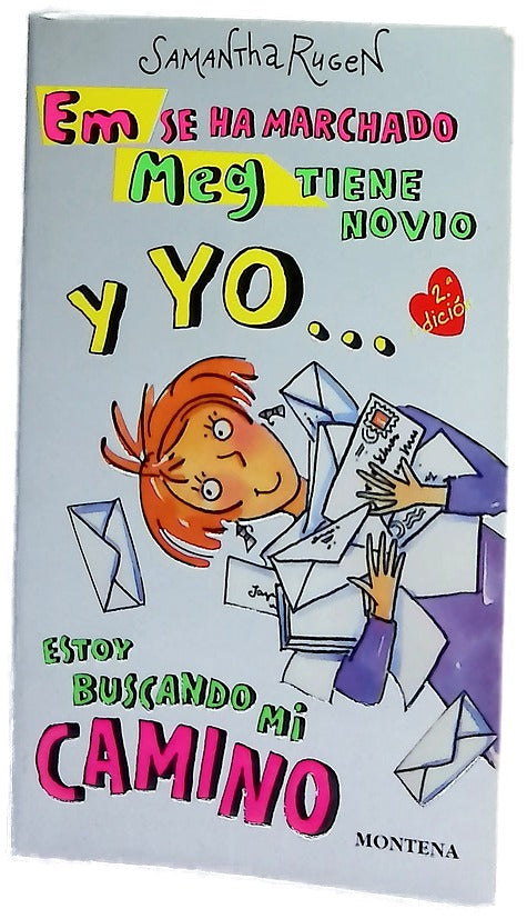 Em se ha marchado, Meg tiene novio y yo-- estoy buscando mi camino