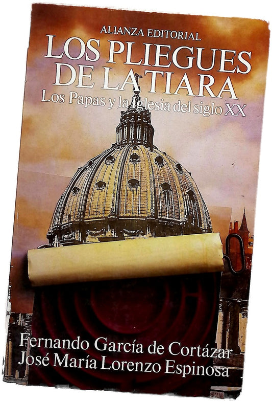 Los pliegues de la tiara los papas y la Iglesia del siglo XX