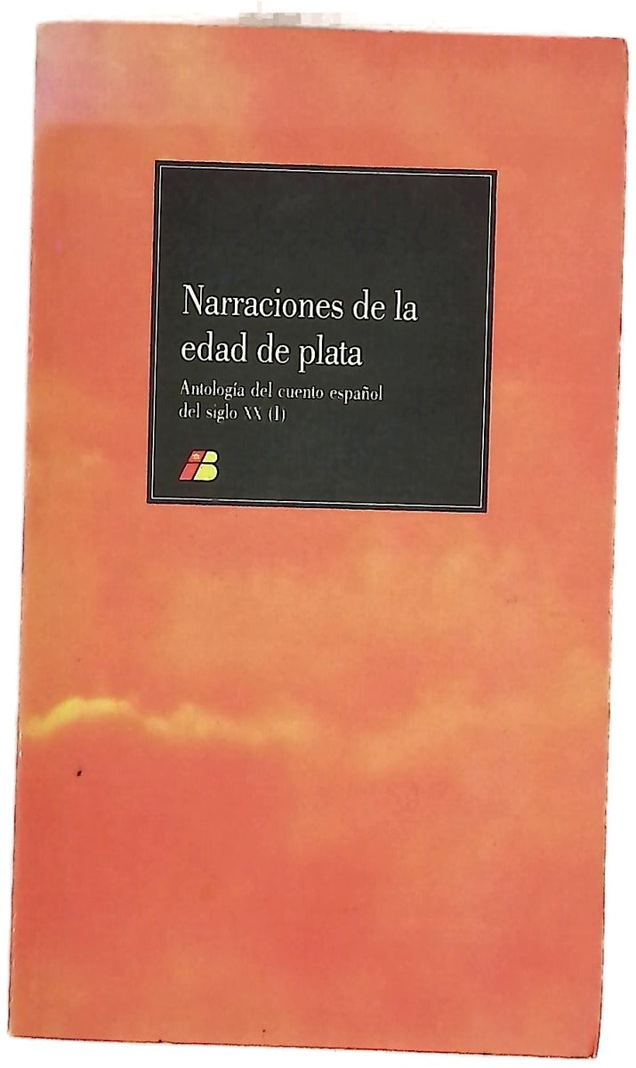 Narraciones de la edad de plata antología del cuento español del siglo XX