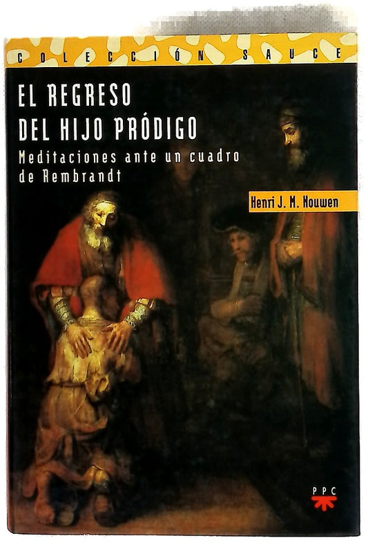 El regreso del hijo pródigo meditaciones ante un cuadro de Rembrandt