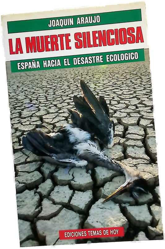 La muerte silenciosa España hacia el desastre ecológico