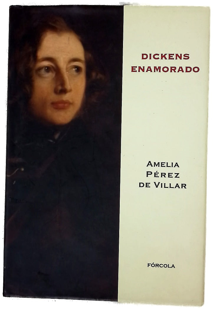 Dickens enamorado : un ensayo biográfico
