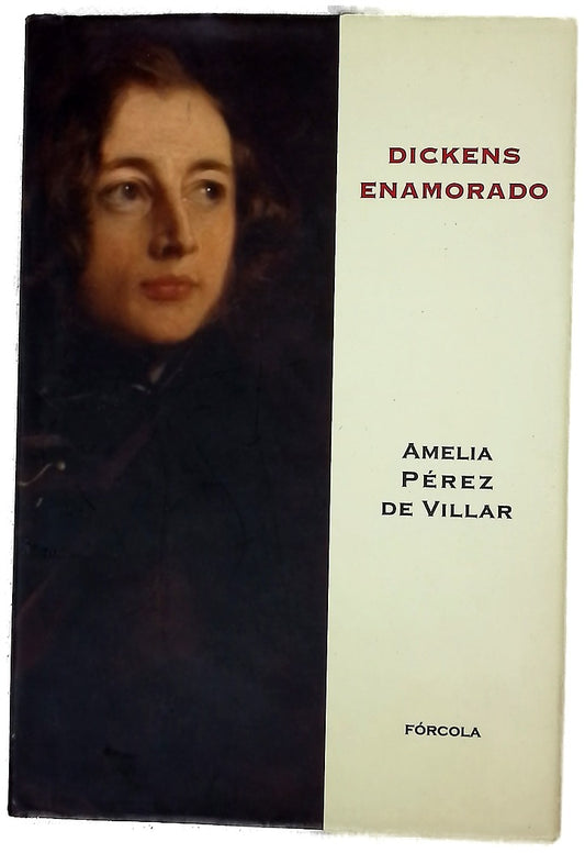 Dickens enamorado : un ensayo biográfico