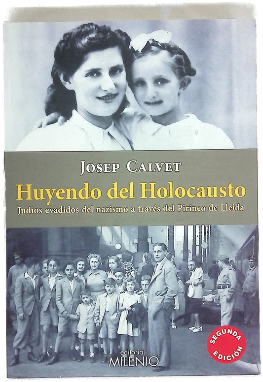 Huyendo del Holocausto : Judíos evadidos del nazismo a través del Pirineo de Lleida