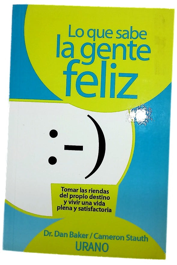 Lo que sabe la gente feliz tomar las riendas del propio destino y vivir una vida plena y satisfactoria