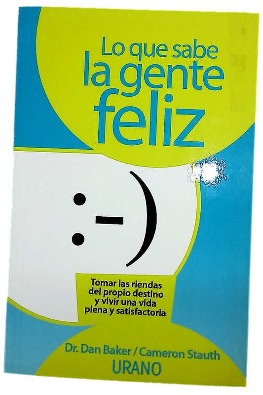 Lo que sabe la gente feliz tomar las riendas del propio destino y vivir una vida plena y satisfactoria